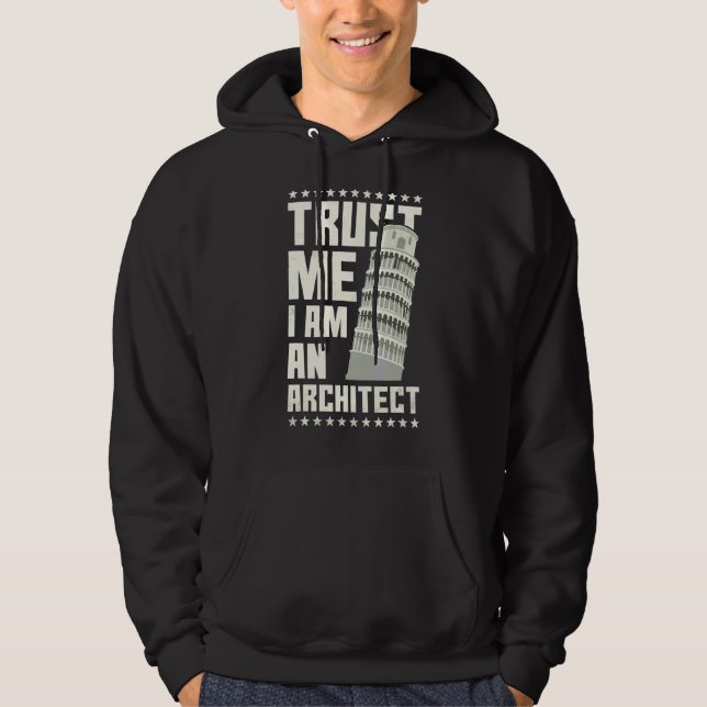Trust Me I Am An Architect Hoodie (Front)