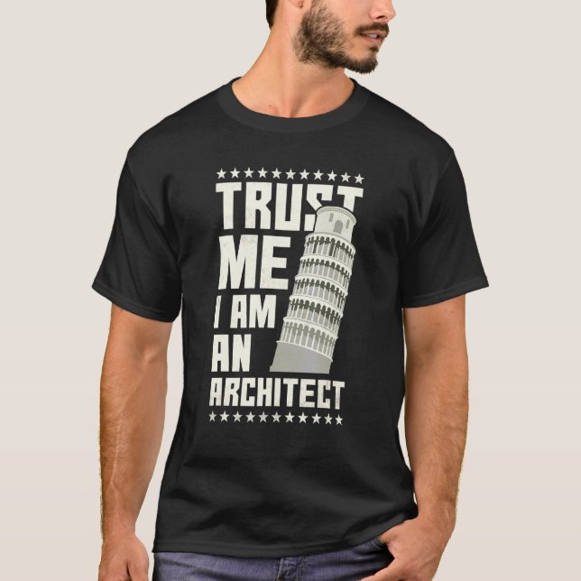 Trust Me I Am An Architect T-Shirt (Front)