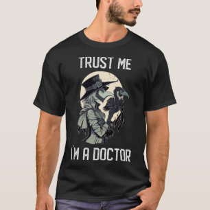 Trust Me I am Doctor Gothic Medieval Female Plagu T-Shirt