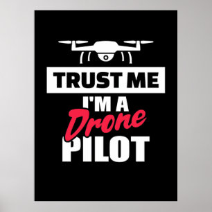 Trust Me I Am Drone Pilot Poster