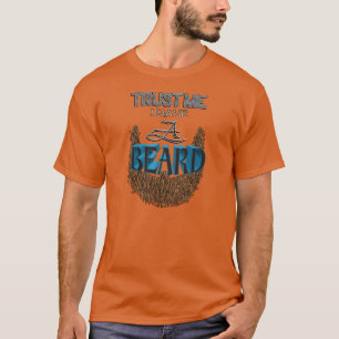 Trust Me I Have a Beard (Brown Beard) T-Shirt