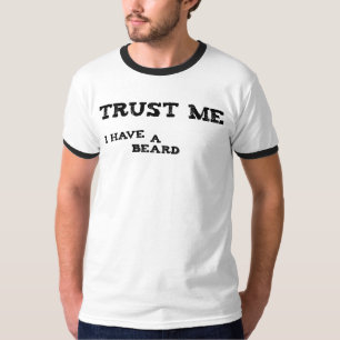Trust Me, I Have A Beard T-Shirt