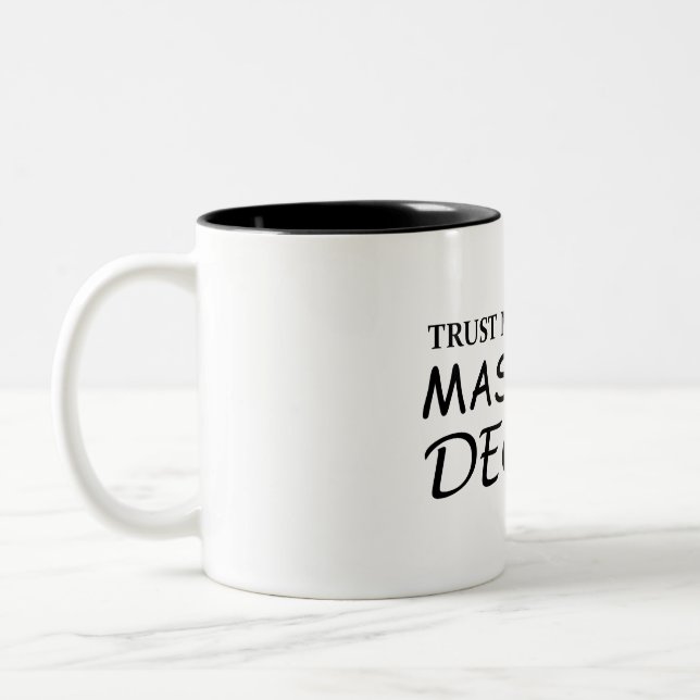 Trust me I have a Master's Degree Two-Tone Coffee Mug (Left)