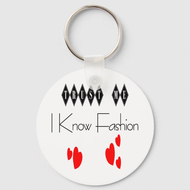 Trust Me I Know Fashion Key Ring (Front)