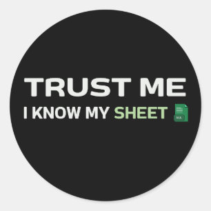 Trust me, I know my Sheet Classic Round Sticker