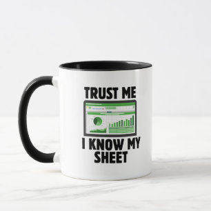 Trust Me I Know My Sheet, funny accounting gift Mug