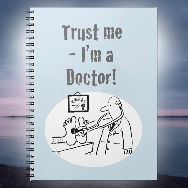 “Trust Me - I’m a Doctor”. Amusing Cartoon Spiral Notebook (Creator Uploaded)