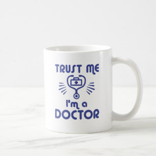 Trust Me I’m A Doctor Coffee Mug