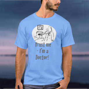 Trust Me - I’m a Doctor T-Shirt