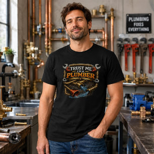 Trust Me I’m A Plumber Funny Plumber Tee