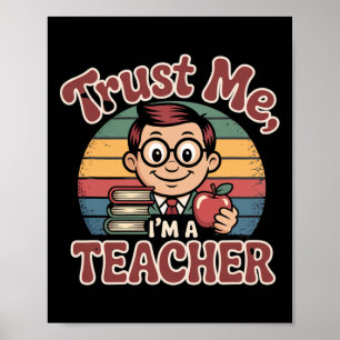Trust Me I’m A Teacher – Funny Teacher Cartoon Des Poster