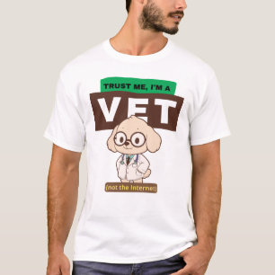 Trust Me, I’m a Vet (Not the Internet)–Vet Design T-Shirt