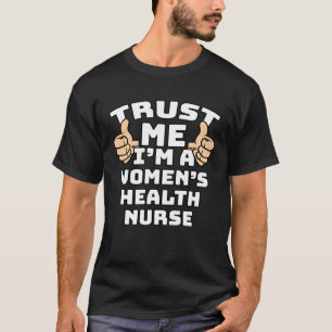 Trust Me I m A Women s Health Nurse Thumbs Up Job T-Shirt