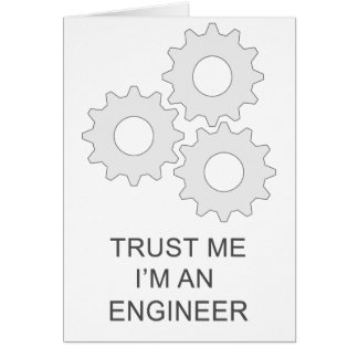 TRUST ME I’M AN ENGINEER