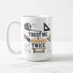 Trust Me I Measured Twice Blueprint Mug