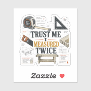 Trust Me I Measured Twice Blueprint Sticker
