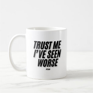 Trust Me, I’ve Seen Worse - Funny Plumber Coffee Mug