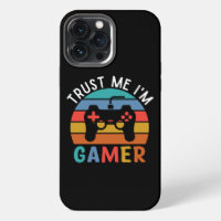 Trust Me Iam A Gamer, Funny Gamer Quote