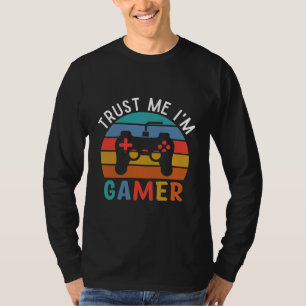 Trust Me Iam A Gamer, Funny Gamer Quote T-Shirt