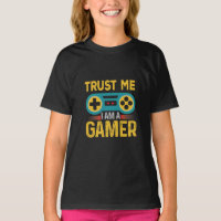 Trust Me Iam A Gamer, Funny Gamer Quote