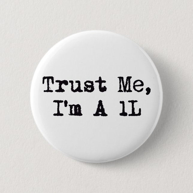 Trust Me, I'm A 1L 6 Cm Round Badge (Front)