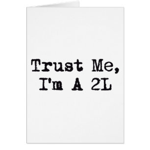 Trust Me, I'm A 2L