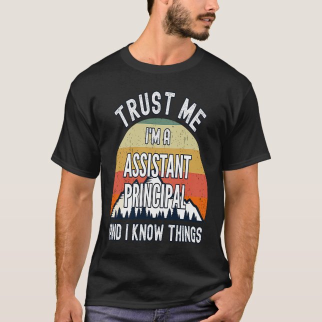 Trust Me I'm a Assistant Principal And I Know Thin T-Shirt (Front)