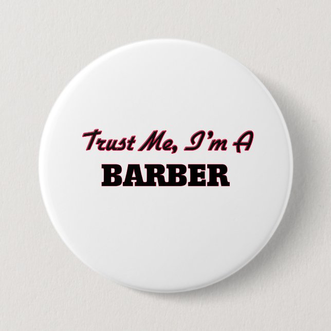 Trust me I'm a Barber 7.5 Cm Round Badge (Front)