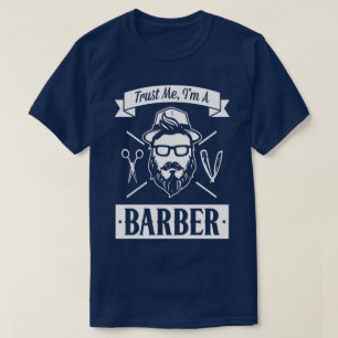Trust Me I'm A Barber Work Humour Funny T-Shirt