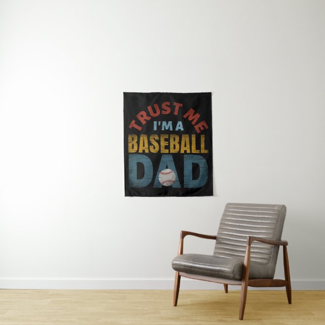 TRUST ME I'M A BASEBALL DAD TAPESTRY (In Situ)