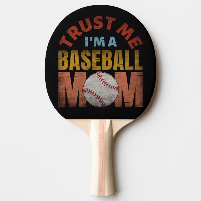 TRUST ME I'M A BASEBALL MOM PING PONG PADDLE (Front)