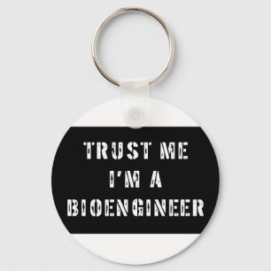 Trust Me I'm A Bioengineer Key Ring