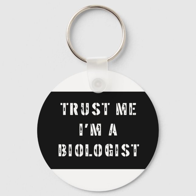 Trust Me I'm A Biologist Key Ring (Front)