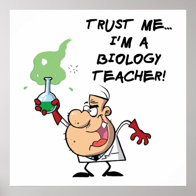 Trust Me... I'm a Biology Teacher Poster (Front)