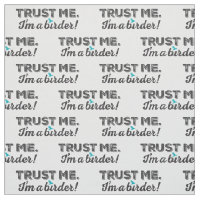 Trust me. I'm a Birder!