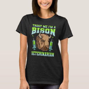 Trust Me I'm A Bison Veterinarian Doctor American T-Shirt