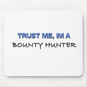 Trust Me I'm a Bounty Hunter Mouse Pad