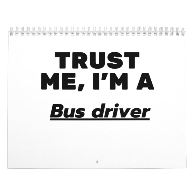 Trust Me, I'm a Bus driver Calendar (Cover)