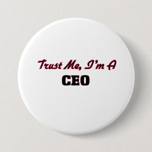 Trust me I'm a Ceo 7.5 Cm Round Badge