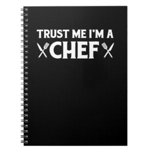 Trust me im a chef funny love cooking quotes notebook