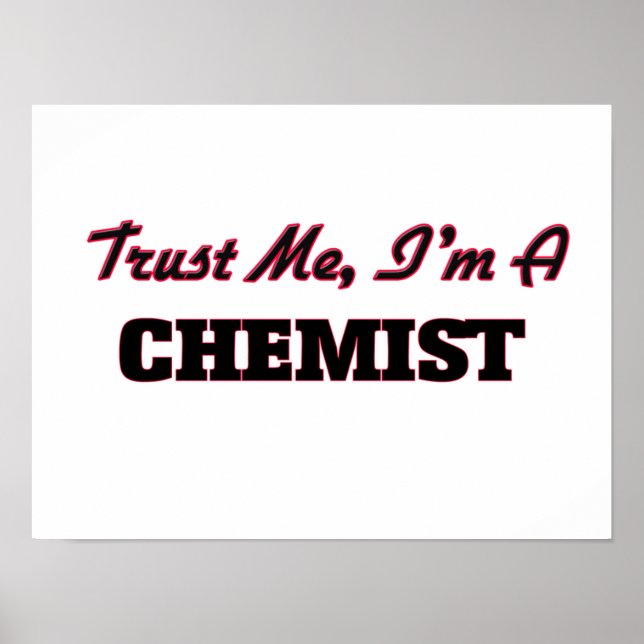Trust me I'm a Chemist Poster (Front)