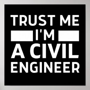 Trust Me I'm A Civil Engineer Poster