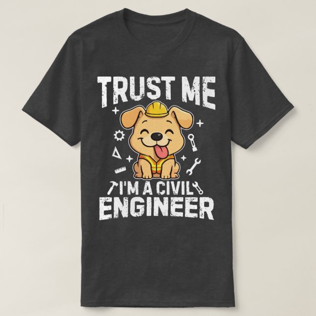 Trust me, I'm a civil engineer T-Shirt (Design Front)