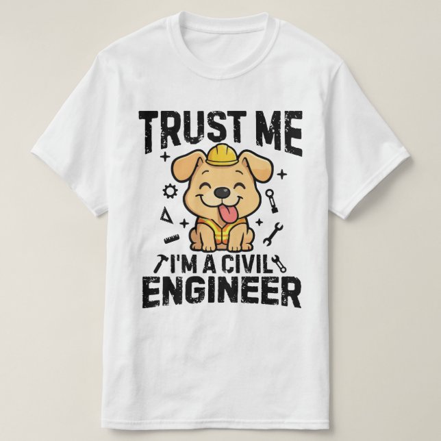 Trust me, I'm a civil engineer T-Shirt (Design Front)
