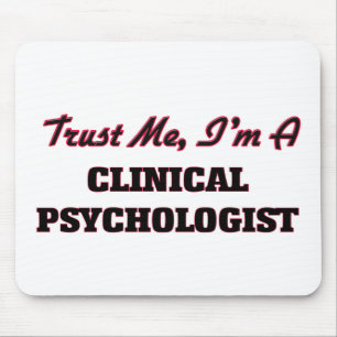 Trust me I'm a Clinical Psychologist Mouse Pad