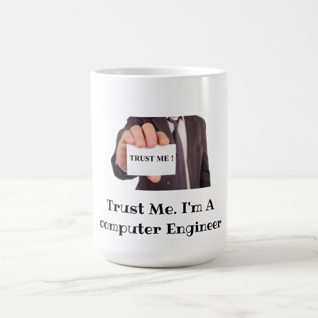 Trust Me. I'm a Computer Engineer – Geek Pride Tee Coffee Mug (Center)