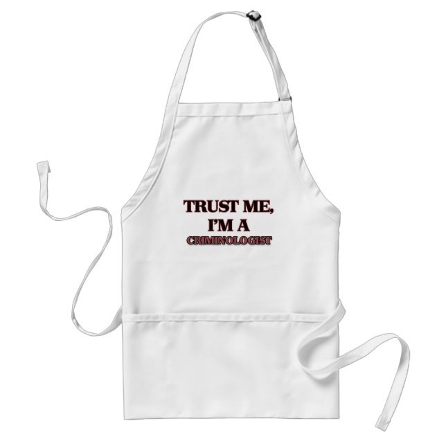 Trust Me I'm A CRIMINOLOGIST Standard Apron (Front)