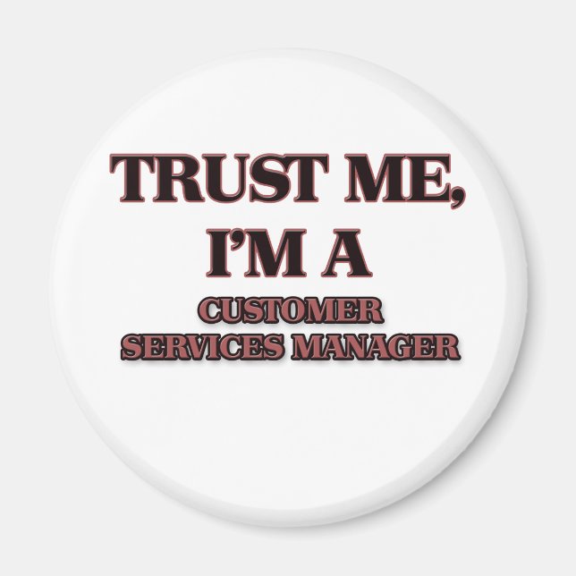 Trust Me I'm A CUSTOMER SERVICES MANAGER Magnet (Front)