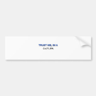 Trust Me I'm a Cutler Bumper Sticker