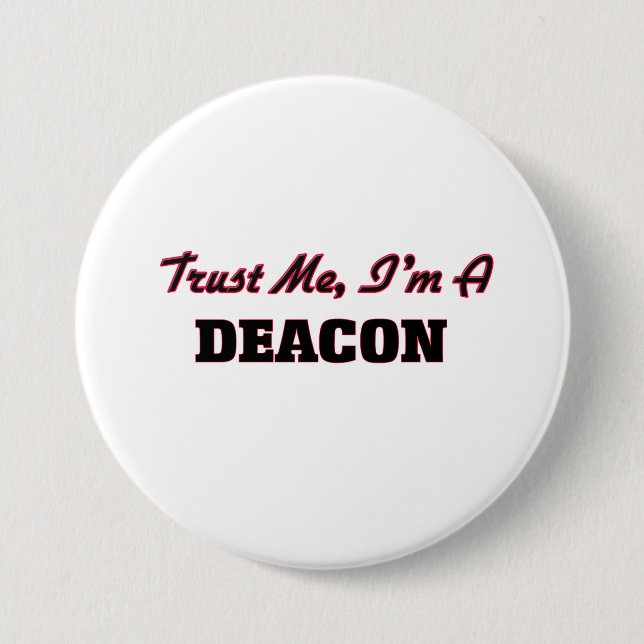 Trust me I'm a Deacon 7.5 Cm Round Badge (Front)